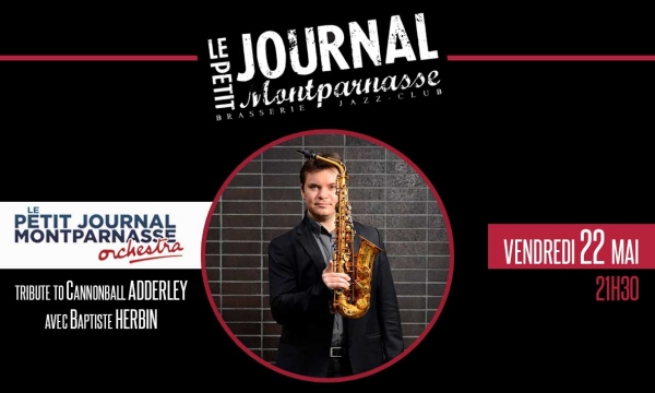 Affiche Tribute to Cannonball Adderley avec Baptiste Herbin au Petit Journal Montparnasse
