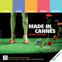 Made In Cannes Saison 2010/2011: Cirque, Danse, Musique, Théâtre…