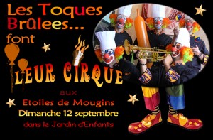 Mougins: Dimanche 12 Septembre 2010 Les Toques Brûlées font leur cirque aux Etoiles de Mougins…