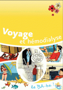 « Voyage et Hémodialyse le BA-ba » : Une brochure pour aider et encourager les patients à voyager…
