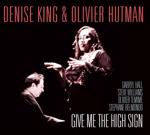Jazz : Sortie du nouvel album de Denise KING & Olivier HUTMAN intitulé « Give Me The High Sign »…