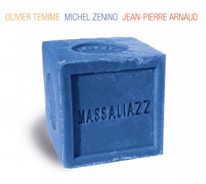 Jazz : Olivier TEMIME, Michel ZENINO et Jean-Pierre ARNAUD présentent leur dernier album « MASSALIAZZ » sur le label Cristal Records…