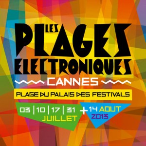 Cannes : Plages Électroniques Edition 2013…