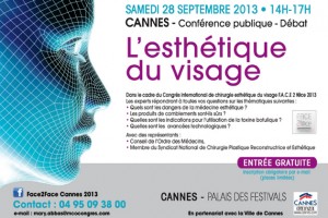 Cannes : Conférence publique- Débat sur « L’Esthétique du visage » dans le cadre du Congrès International Face 2 F@ce 2013 au Palais des Festivals et des Congrès…