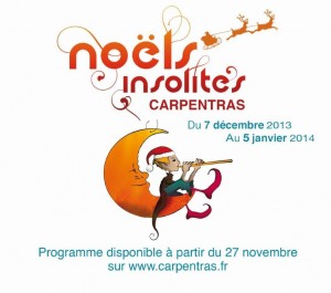 « Les Noëls Insolites de Carpentras » du 7 Décembre au 5 Janvier 2014…