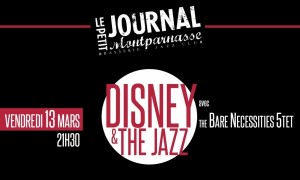 Jazz Paris : Soirée « Disney & The Jazz » en compagnie du « Bare Necessities Quintet » au Petit Journal Montparnasse…
