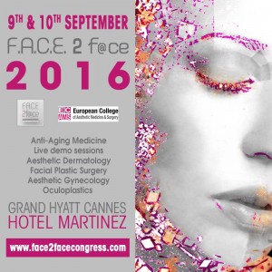 Congrès F.A.C.E 2 F@ce 2016 : Médecine et chirurgie esthétique du visage : la beauté se trouve dans les expressions faciales  L’école de la French Touch…