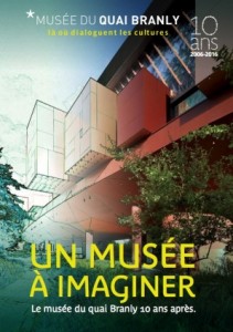 Paris : COLLOQUE INTERNATIONAL LE MUSÉE DU QUAI BRANLY – JACQUES CHIRAC 10 ANS APRÈS… UN MUSÉE À IMAGINER…