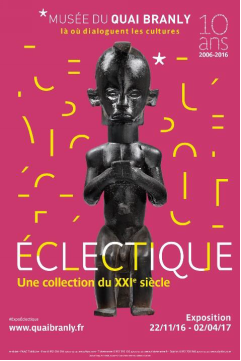 ECLECTIQUE Une collection du XXIè siècle au Musée du Quai Branly Jacques CHIRAC…