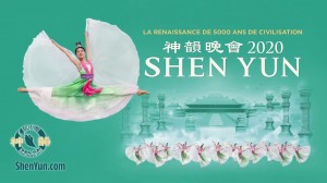 SHEN YUN : RENAISSANCE DE 5000 ANS DE CIVILISATION…