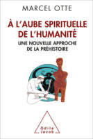A l’aube spirituelle de l’humanité, une nouvelle approche de la Préhistoire…
