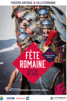 THÉÂTRE ANTIQUE & VILLE D’ORANGE : FETE ROMAINE 2021…