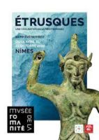 Musée de la Romanité : Etrusques, une civilisation de la méditerranée…